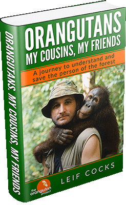 Leif Cocks' Latest Book: Orangutans. My Cousins, My Friends